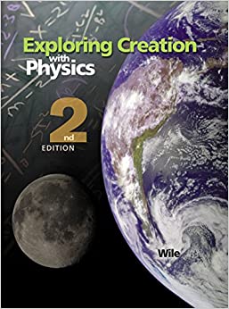 exploring creation with physics 2nd edition jay l. wile 9781932012422