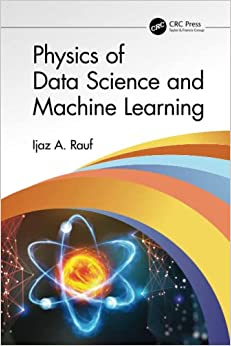 physics of data science and machine learning 1st edition ijaz a. rauf 1032074019, 9781032074016
