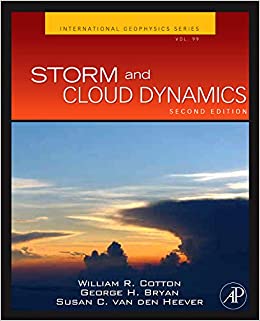 storm and cloud dynamics 2nd edition william r. cotton, george h. bryan, susan c. van den heever 0120885425,