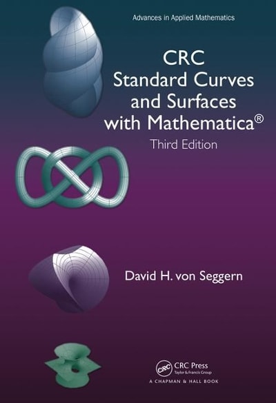 crc standard curves and surfaces with mathematica 3rd edition david h von seggern 1315355299, 9781315355290