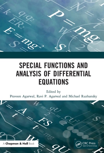 special functions and analysis of differential equations 1st edition praveen agarwal, ravi p agarwal, michael