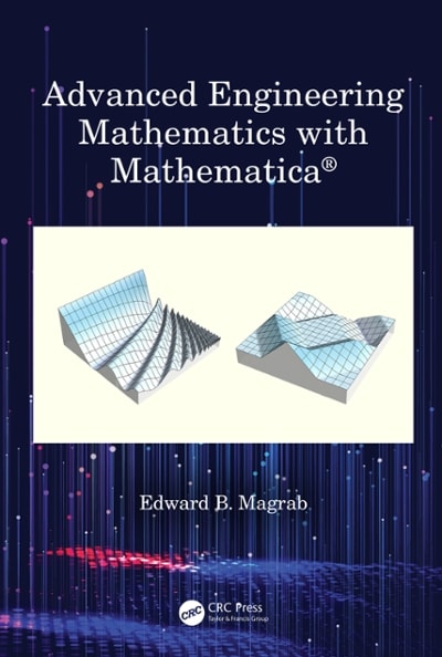 advanced engineering mathematics with mathematica 1st edition edward b magrab 1000034526, 9781000034523