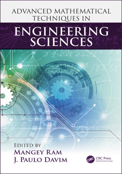 advanced mathematical techniques in engineering sciences 1st edition mangey ram, j paulo davim 1351371886,