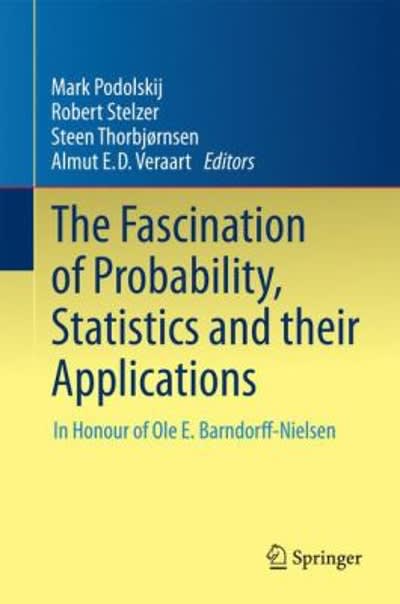 the fascination of probability, statistics and their applications 1st edition mark podolskij, robert stelzer,