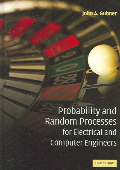 probability and random processes for electrical and computer engineering 1st edition john a gubner