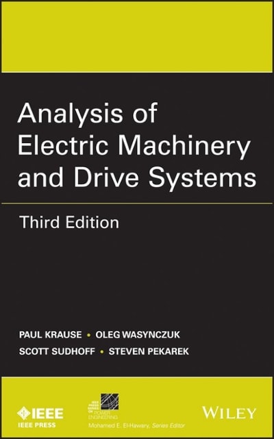 analysis of electric machinery and drive systems 3rd edition paul c krause, oleg wasynczuk, scott d sudhoff,