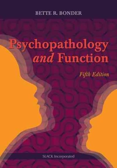 psychopathology and function 5th edition bette r bonder 1617118842, 9781617118845