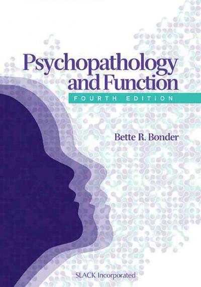 psychopathology and function 4th edition bette r bonder 1556429223, 9781556429224