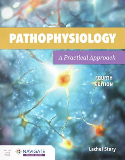 pathophysiology a practical approach a practical approach 4th edition lachel story 1284205452, 9781284205459