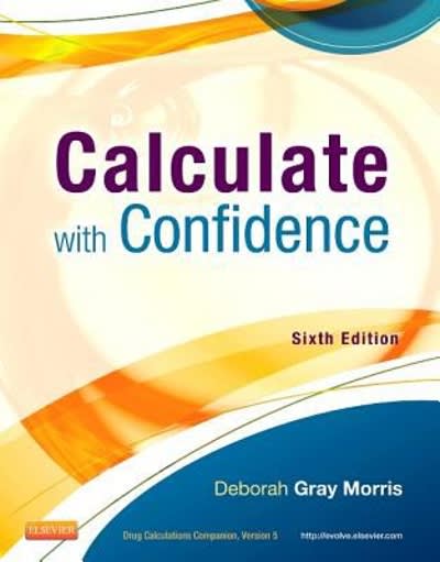 calculate with confidence - e-book 6th edition deborah c gray morris 0323293298, 9780323293297