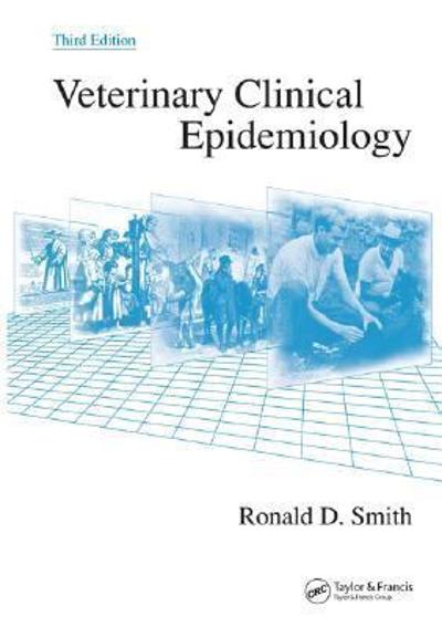 veterinary clinical epidemiology 3rd edition ronald d smith 1420058231, 9781420058239