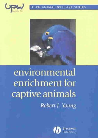 environmental enrichment for captive animals 1st edition robert j young 0632064072, 9780632064076