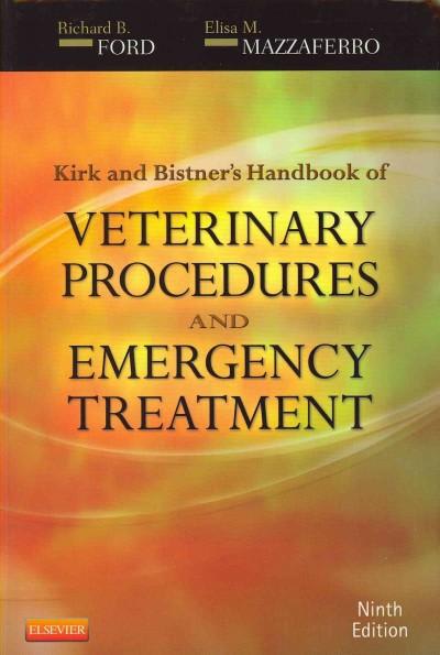 kirk & bistners  of veterinary procedures and emergency treatment 9th edition richard b ford, elisa