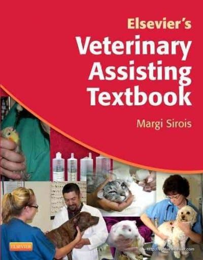 elseviers veterinary assisting textbook 1st edition margi sirois 0323091407, 9780323091404