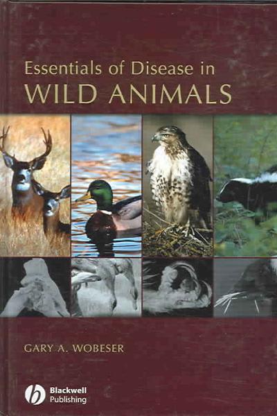 essentials of disease in wild animals 1st edition gary a wobeser 0813805899, 9780813805894