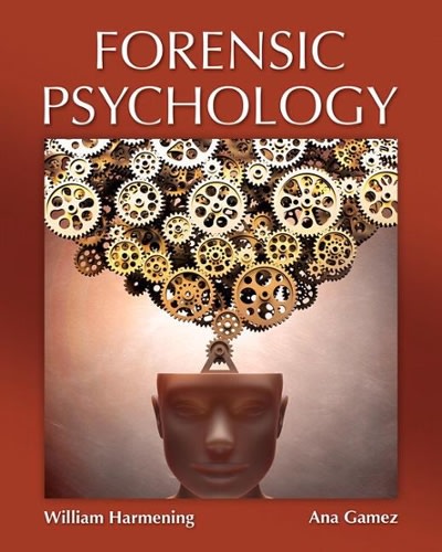 forensic psychology forensic psychology _p1 1st edition william m harmening, ana gamez 0133146405,