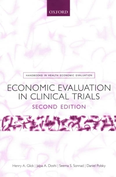 economic evaluation in clinical trials 2nd edition henry a glick, jalpa a doshi, seema s sonnad, polsky,