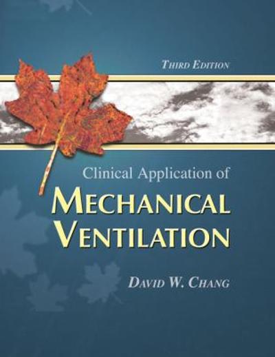 clinical application of mechanical ventilation 3rd edition david w chang 1401884857, 9781401884857