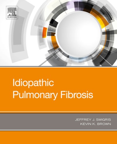 idiopathic pulmonary fibrosis 1st edition jeffrey swigris, kevin k brown 0323544320, 9780323544320