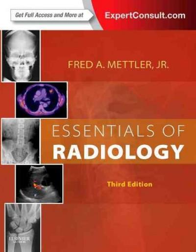 essentials of radiology common indications and interpretation 3rd edition fred a mettler jr 1455742252,