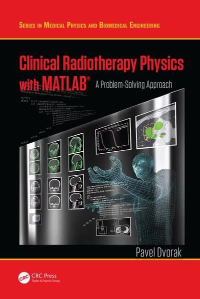 clinical radiotherapy physics with matlab a problem-solving approach 1st edition pavel dvorak 0429019297,