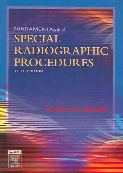 fundamentals of special radiographic procedures 5th edition albert m snopek 0323277756, 9780323277754