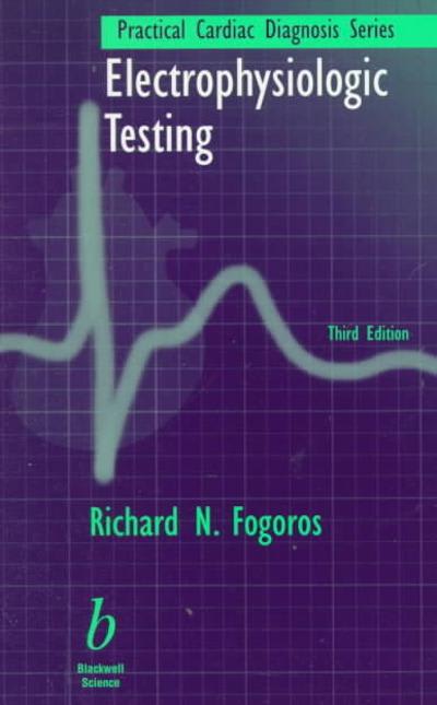 electrophysiologic testing 3rd edition richard n fogoros 0632043253, 9780632043255