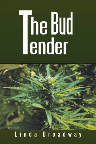 the bud tender 1st edition linda broadway 1984511726, 9781984511720