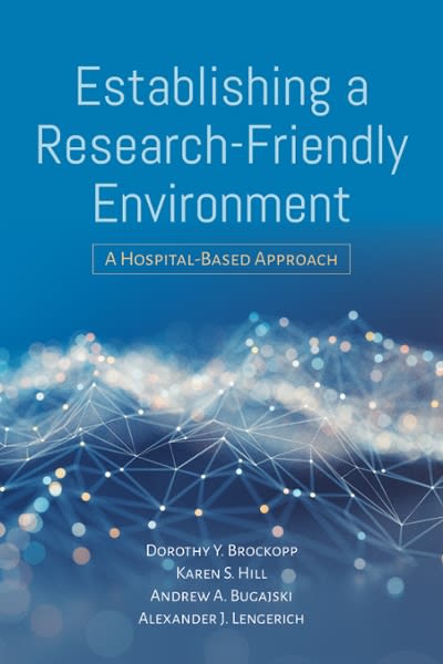 establishing a research-friendly environment a hospital-based approach 1st edition dorothy y brockopp, karen