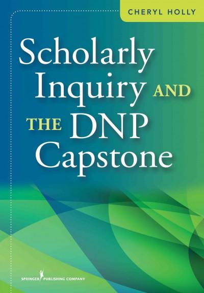 scholarly inquiry and the dnp capstone 1st edition cheryl holly 0826193889, 9780826193889