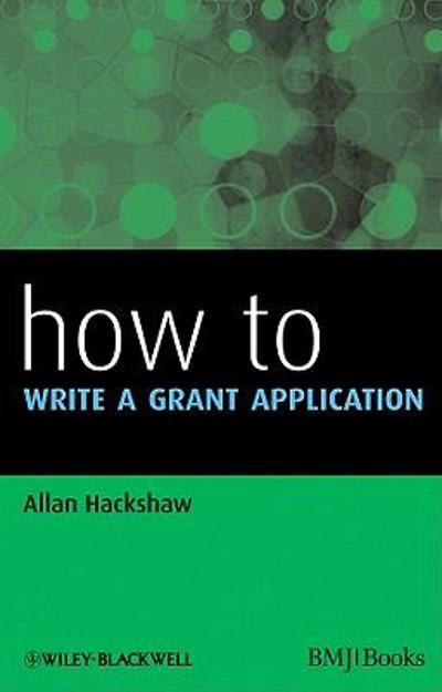 how to write a grant application 1st edition allan hackshaw 1405197552, 9781405197557