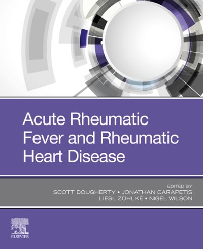 acute rheumatic fever and rheumatic heart disease 1st edition scott dougherty, jonathan carapetis, liesl