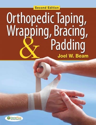 orthopedic taping, wrapping, bracing, and padding 2nd edition joel w beam 0803625588, 9780803625587