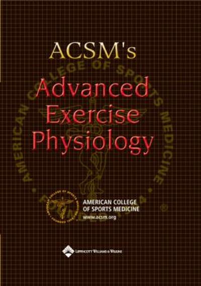 acsms advanced exercise physiology 1st edition ronald l terjung, american college of sports medicine, charles