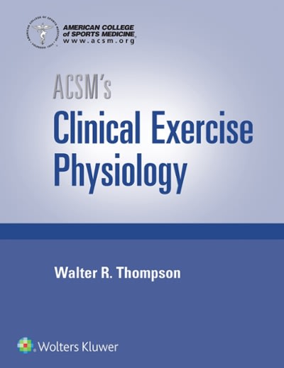 acsms clinical exercise physiology 1st edition american college of sports medicine, walter r. thompson