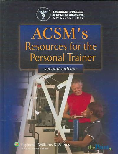 acsms resources for the personal trainer 2nd edition walter r thompson, american college of sports medicine,