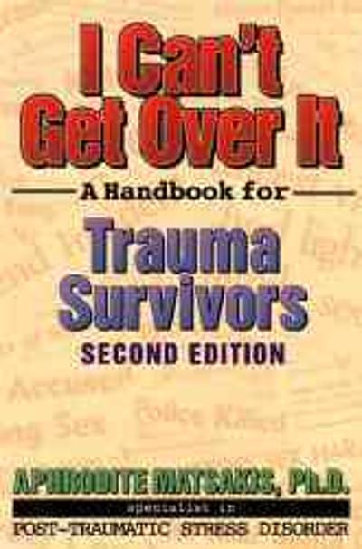 i cant get over it a  for trauma survivors 2nd edition aphrodite matasakis 157224058x, 9781572240582