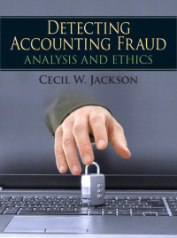 detecting accounting fraud
analysis and ethics 1st edition cecil w. jackson 1292059400, 9781292059402