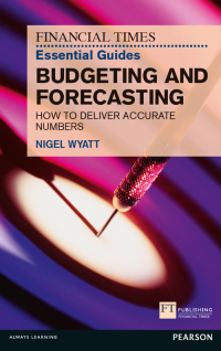 the financial times essential guide to budgeting and forecasting
how to deliver accurate numbers 1st edition