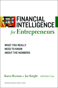 financial intelligence for entrepreneurs
what you really need to know about the numbers 1st edition karen