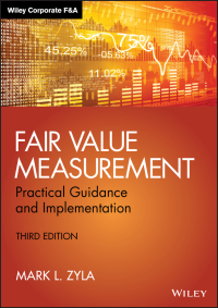 fair value measurement practical guidance and implementation 3rd edition mark l. zyla 1119191238,