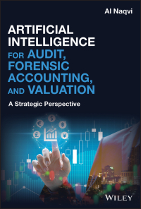 artificial intelligence for audit, forensic accounting, and valuation
a strategic perspective 1st edition al