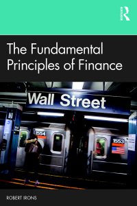 the fundamental principles of finance 1st edition robert irons 1138477524, 9781138477520