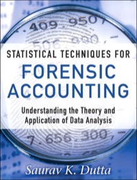 statistical techniques for forensic accounting
understanding the theory and application of data analysis 1st