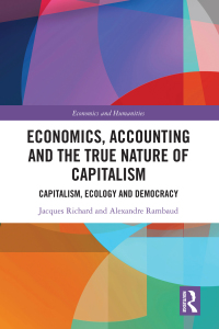 economics, accounting and the true nature of capitalism
capitalis ecology and democracy 1st edition jacques