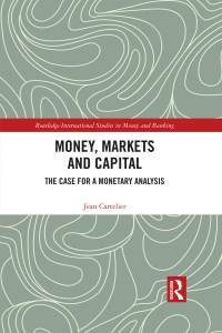 money, markets and capital
the case for a monetary analysis 1st edition jean cartelier 0815355777,