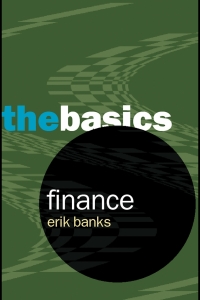 finance the basics 1st edition erik banks 0415384575, 9780415384575