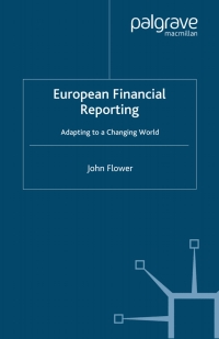 european financial reporting
adapting to a changing world 2nd edition j. flower 0333685180, 9780333685181