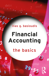 financial accounting
the basics 1st edition ilias basioudis 1138605514, 9781138605510