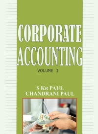corporate accounting vol 1 1st edition dr s. kr. paul, prof. chandrani paul 164725146x, 9781647251468
